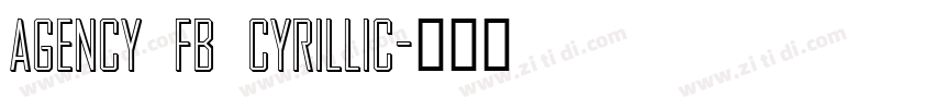 Agency FB Cyrillic字体转换